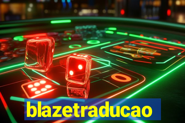 blazetraducao