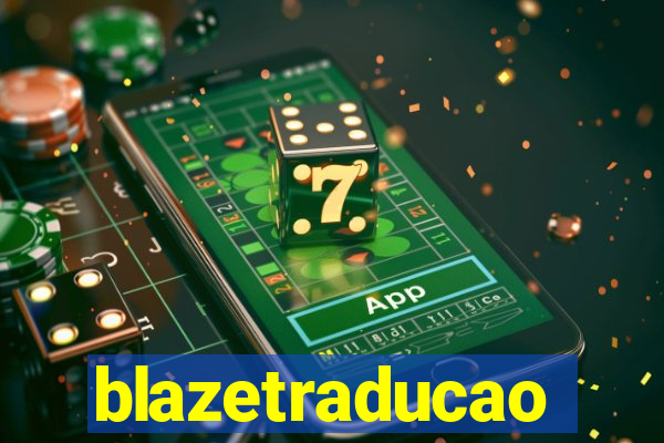 blazetraducao
