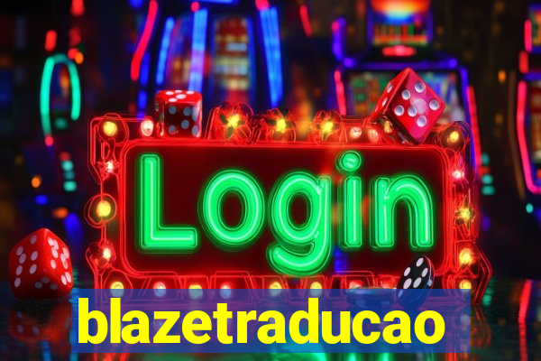 blazetraducao