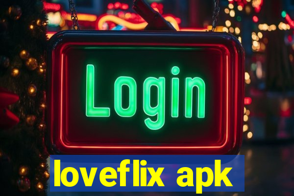 loveflix apk