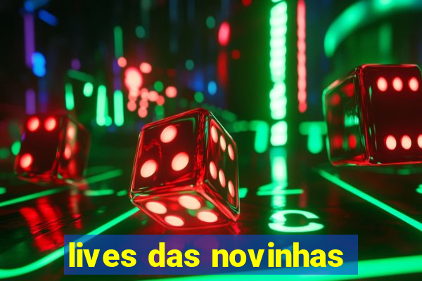 lives das novinhas