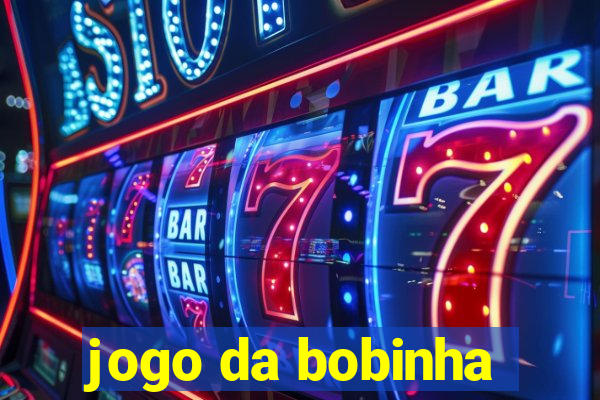 jogo da bobinha
