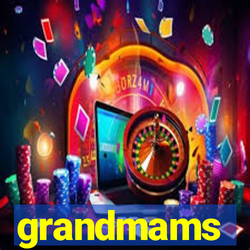 grandmams