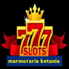 marmoraria betania