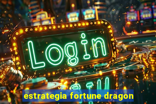 estrategia fortune dragon