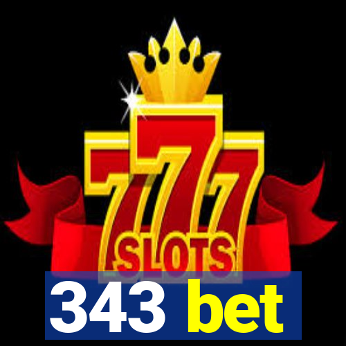343 bet
