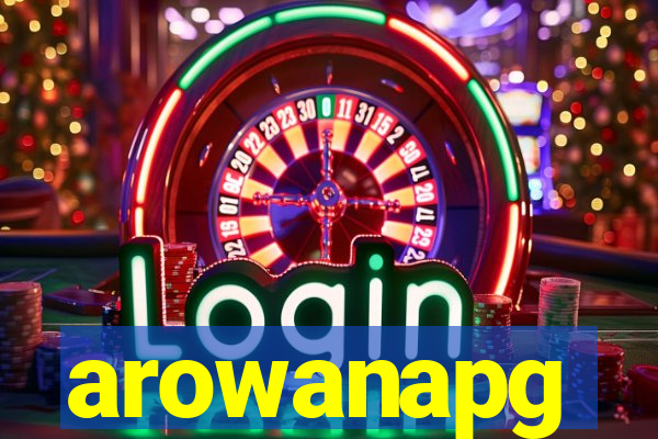 arowanapg
