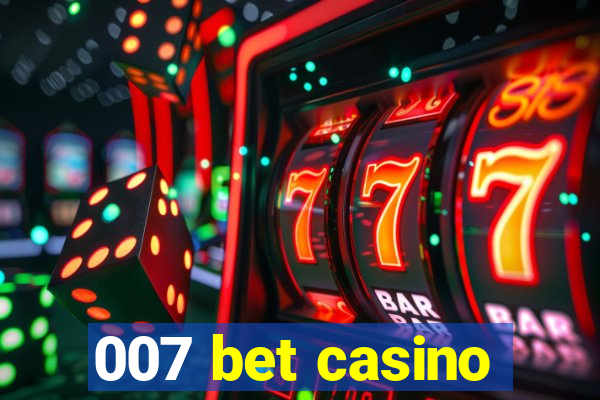 007 bet casino