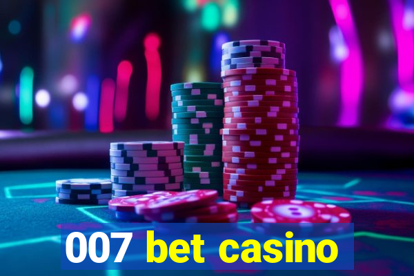 007 bet casino