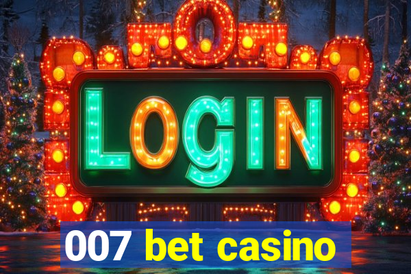007 bet casino