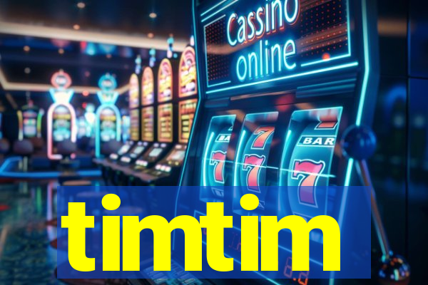 timtim