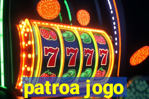 patroa jogo