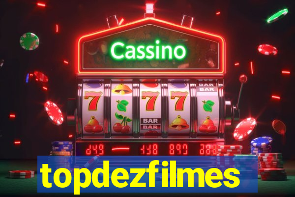 topdezfilmes