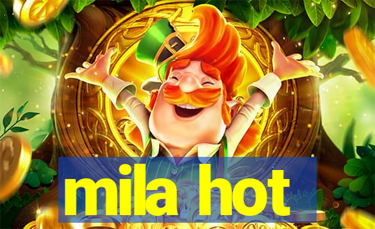 mila hot