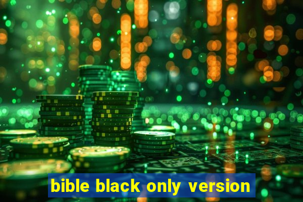 bible black only version