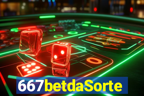 667betdaSorte