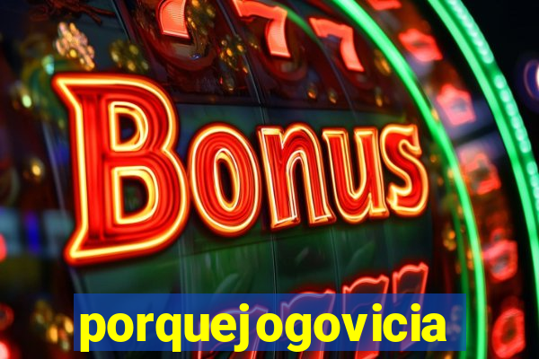 porquejogovicia