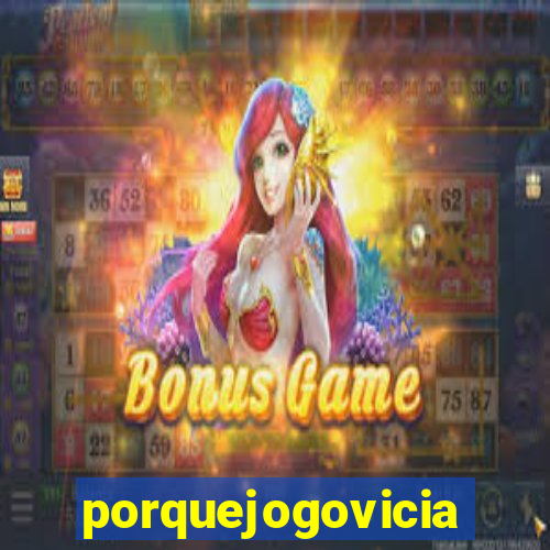 porquejogovicia