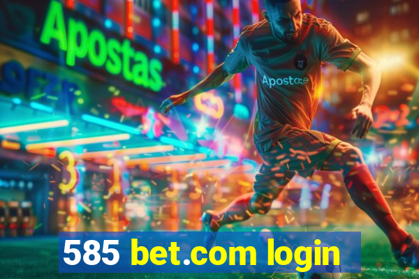 585 bet.com login
