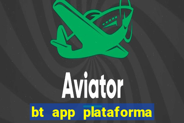 bt app plataforma de jogos