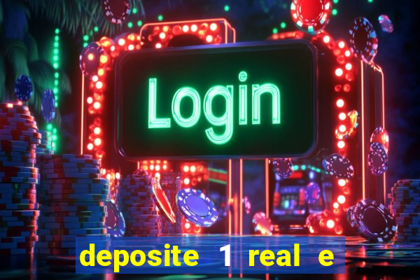 deposite 1 real e ganhe 10