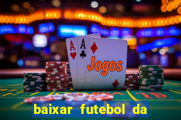 baixar futebol da hora 3.7