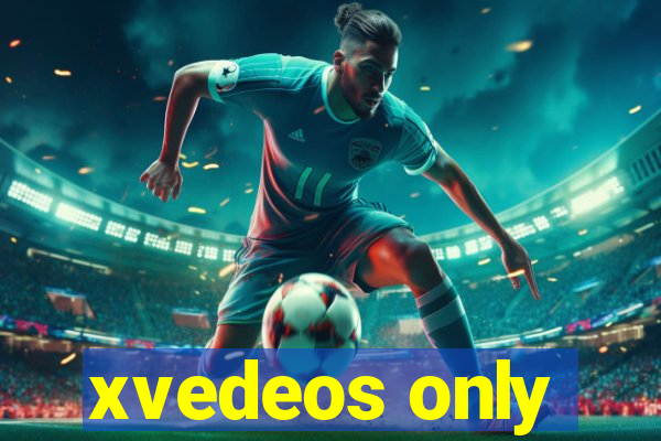 xvedeos only