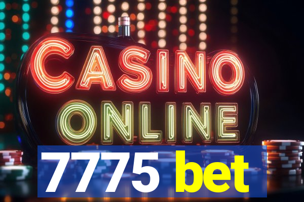 7775 bet