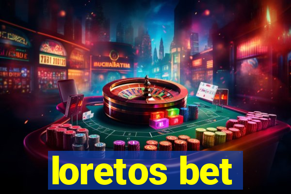 loretos bet