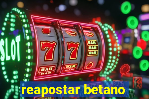 reapostar betano