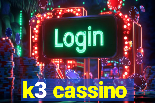 k3 cassino