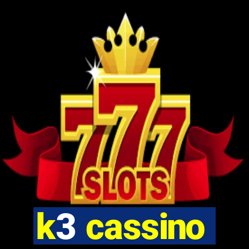 k3 cassino