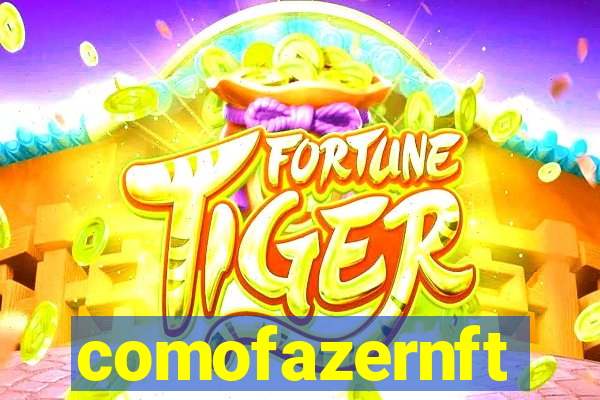 comofazernft