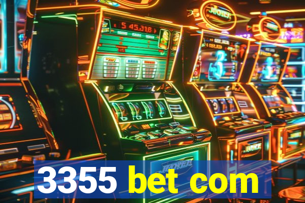 3355 bet com