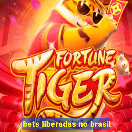 bets liberadas no brasil