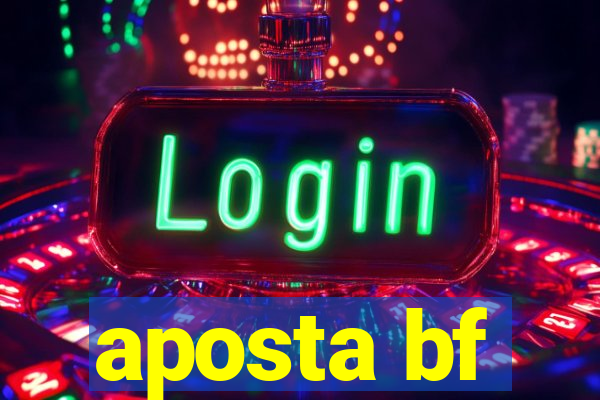 aposta bf