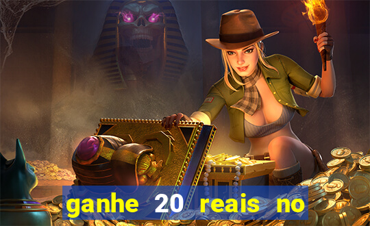 ganhe 20 reais no cadastro bet
