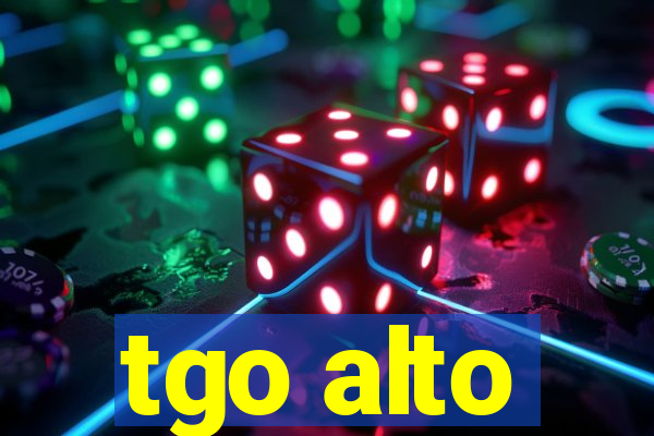 tgo alto