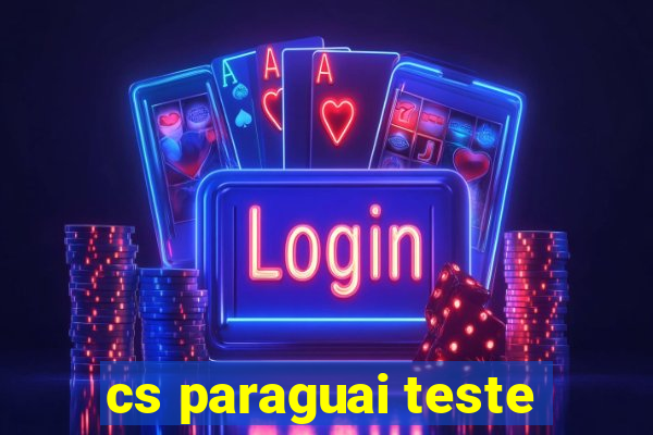 cs paraguai teste
