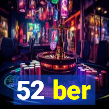 52 ber