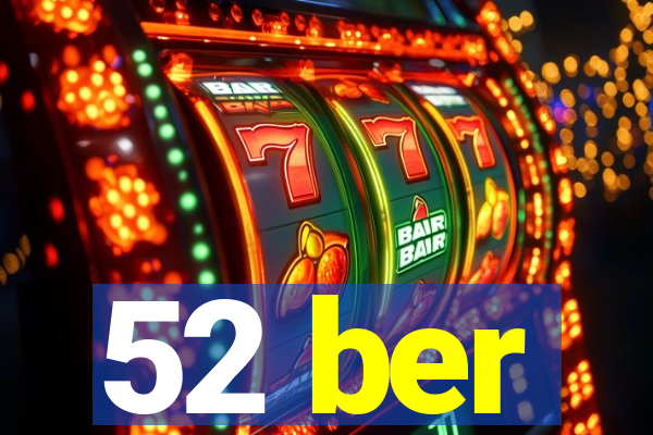 52 ber