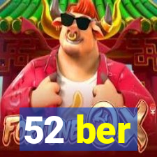 52 ber