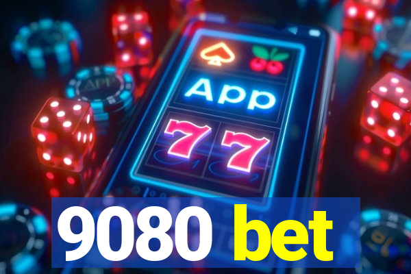 9080 bet