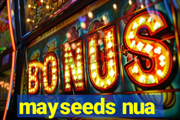 mayseeds nua