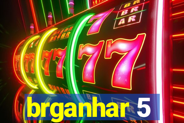 brganhar 5