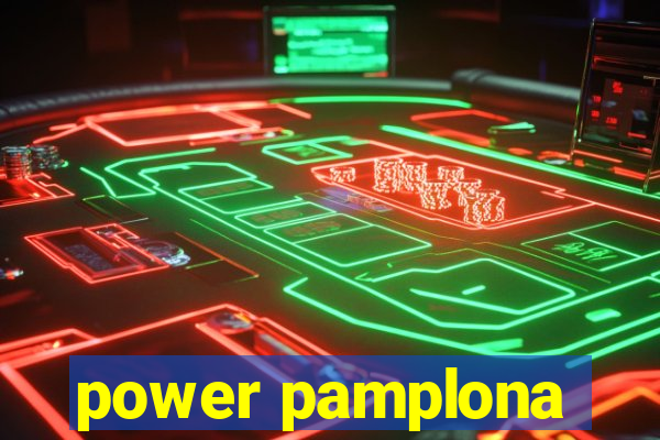 power pamplona