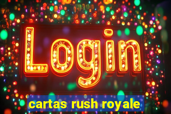 cartas rush royale