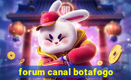 forum canal botafogo