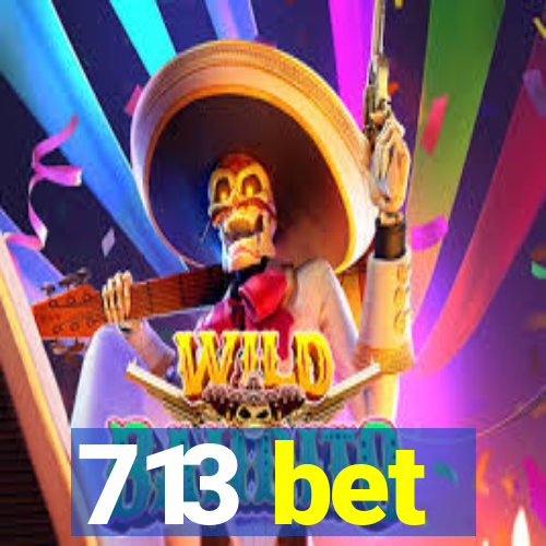 713 bet