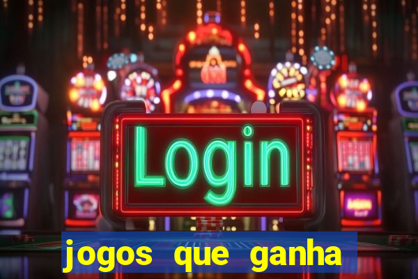 jogos que ganha dinheiro sem investir